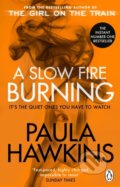 Kniha: A Slow Fire Burning (Paula Hawkins). Penguin Books, 2022 Kniha: A Slow Fire Burning (Paula Hawkins). Penguin Books, 2022