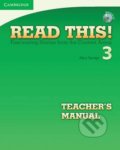 Kniha: Read This!: 3 Tchr´s Manual (Alice Savage). Cambridge University Press, 2010 Kniha: Read This!: 3 Tchr´s Manual (Alice Savage). Cambridge University Press, 2010