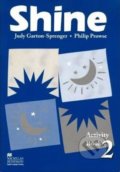 Kniha: Shine Level 2 Activity Book (Philip Prowse). MacMillan, 1999 Kniha: Shine Level 2 Activity Book (Philip Prowse). MacMillan, 1999