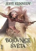 Kniha: Bojovnice světla (Jeffe Kennedy). FANTOM Print, 2022 Kniha: Bojovnice světla (Jeffe Kennedy). FANTOM Print, 2022