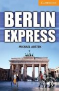 Kniha: Berlin Express Level 4 Intermediate (Michael Austen). Cambridge University Press, 2010 Kniha: Berlin Express Level 4 Intermediate (Michael Austen). Cambridge University Press, 2010