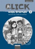 Kniha: Click with Friends 3 - Příručka učitele (Jiří Šádek, Kateřina Dvořáková a Miluška Karásková). Fraus, 2022 Kniha: Click with Friends 3 - Příručka učitele (Jiří Šádek, Kateřina Dvořáková a Miluška Karásková). Fraus, 2022