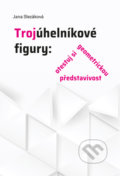 Kniha: Trojúhelníkové figury (Jana Slezáková). Univerzita Palackého v Olomouci, 2022 Kniha: Trojúhelníkové figury (Jana Slezáková). Univerzita Palackého v Olomouci, 2022
