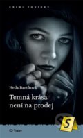Kniha: Temná krása není na prodej (Heda Bartíková). Togga, 2022 Kniha: Temná krása není na prodej (Heda Bartíková). Togga, 2022