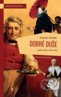 Kniha: Dobré duše (Dietmar Grieser). mamaš, 2023 Kniha: Dobré duše (Dietmar Grieser). mamaš, 2023