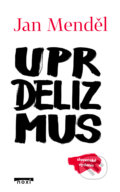 Kniha: Uprdelizmus (Jan Menděl). NOXI, 2022 Kniha: Uprdelizmus (Jan Menděl). NOXI, 2022