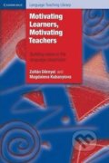 Kniha: Motivating Learners, Motivating Teachers (Zoltan Dornyei). Cambridge University Press, 2013 Kniha: Motivating Learners, Motivating Teachers (Zoltan Dornyei). Cambridge University Press, 2013
