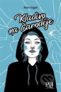 Kniha: Kladivo na Čaroděje (Alex Vigaš). PelMel, 2022 Kniha: Kladivo na Čaroděje (Alex Vigaš). PelMel, 2022