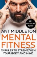 Kniha: Mental Fitness (Ant Middleton). HarperCollins, 2022 Kniha: Mental Fitness (Ant Middleton). HarperCollins, 2022