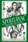 E-kniha: Divotvůrce 4: Spoutávač (Sebastien de Castell), 2019 E-kniha: Divotvůrce 4: Spoutávač (Sebastien de Castell), 2019