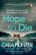 Kniha: Hope to Die (Cara Hunter). Penguin Books, 2022 Kniha: Hope to Die (Cara Hunter). Penguin Books, 2022