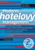 Kniha: Moderní hotelový management (Felix Křížek a Josef Neufus). Grada, 2020 Kniha: Moderní hotelový management (Felix Křížek a Josef Neufus). Grada, 2020