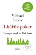 Kniha: Lhářův poker (Michael Lewis). Dokořán, 2014 Kniha: Lhářův poker (Michael Lewis). Dokořán, 2014