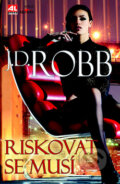 Kniha: Riskovat se musí (J.D. Robb). Alpress, 2014 Kniha: Riskovat se musí (J.D. Robb). Alpress, 2014