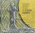 Kniha: V cizím parku (Rainer Maria Rilke). Aleš Prstek, 2014 Kniha: V cizím parku (Rainer Maria Rilke). Aleš Prstek, 2014