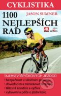 Kniha: Cyklistika - 1100 nejlepších rad (Jason Sumner). Alpress, 2014 Kniha: Cyklistika - 1100 nejlepších rad (Jason Sumner). Alpress, 2014