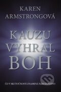 Kniha: Kauzu vyhral Boh (Karen Armstrong), 2014 Kniha: Kauzu vyhral Boh (Karen Armstrong), 2014