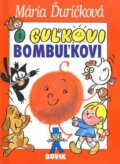 Kniha: O Guľkovi Bombuľkovi (Mária Ďuríčková). Buvik, 2014 Kniha: O Guľkovi Bombuľkovi (Mária Ďuríčková). Buvik, 2014