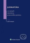 Judikatúra vo veciach skončenia pracovného pomeru - Jozef Harajdič, Wolters Kluwer (Iura Edition), 2014