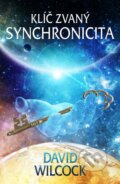 Kniha: Klíč zvaný synchronicita (David Wilcock). BETA - Dobrovský, 2014 Kniha: Klíč zvaný synchronicita (David Wilcock). BETA - Dobrovský, 2014