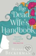 Kniha: The Dead Wife's Handbook (Hannah Beckerman). Penguin Books, 2014 Kniha: The Dead Wife's Handbook (Hannah Beckerman). Penguin Books, 2014