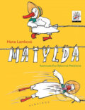 Kniha: Matylda (Eva Sýkorová-Pekárková a Hana Lamková). Albatros CZ, 2011 Kniha: Matylda (Eva Sýkorová-Pekárková a Hana Lamková). Albatros CZ, 2011