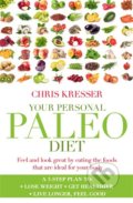 Your Personal Paleo Diet - Chris Kresser, Piatkus, 2013
