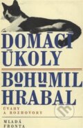Kniha: Domácí úkoly (Bohumil Hrabal). Mladá fronta, 2014 Kniha: Domácí úkoly (Bohumil Hrabal). Mladá fronta, 2014