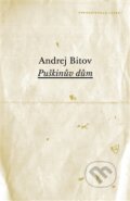 Kniha: Puškinův dům (Andrej Bitov). Paseka, 2014 Kniha: Puškinův dům (Andrej Bitov). Paseka, 2014