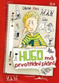 Kniha: Hugo má prvotřídní plán! (Sabine Zett a Ute Krause). Grada, 2014 Kniha: Hugo má prvotřídní plán! (Sabine Zett a Ute Krause). Grada, 2014