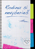 Kniha: Rodinu si nevyberieš (Denisa Dobrovodová). Ďatel, 2014 Kniha: Rodinu si nevyberieš (Denisa Dobrovodová). Ďatel, 2014