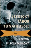 Kniha: Jezdecký tábor Yonahlossee (Anton DiSclafaniová). Ikar CZ, 2014 Kniha: Jezdecký tábor Yonahlossee (Anton DiSclafaniová). Ikar CZ, 2014