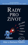 Kniha: Rady pro život (Allan Pease a Barbara Pease). Ikar CZ, 2014 Kniha: Rady pro život (Allan Pease a Barbara Pease). Ikar CZ, 2014