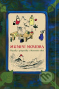 Kniha: Muminí moudra (Tove Jansson). Albatros CZ, 2006 Kniha: Muminí moudra (Tove Jansson). Albatros CZ, 2006