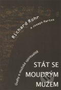 Kniha: Stát se moudrým mužem (Joseph Martos a Richard Rohr). Cesta, 2007 Kniha: Stát se moudrým mužem (Joseph Martos a Richard Rohr). Cesta, 2007