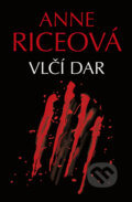 Kniha: Vlčí dar (Anne Rice). Tatran, 2014 Kniha: Vlčí dar (Anne Rice). Tatran, 2014