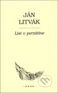 Kniha: List v perzštine (Ján Litvák). F. R. & G., 2013 Kniha: List v perzštine (Ján Litvák). F. R. & G., 2013