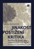 Kniha: Jinakost - postižení - kritika (Kateřina Kolářová). SLON, 2012 Kniha: Jinakost - postižení - kritika (Kateřina Kolářová). SLON, 2012