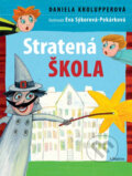 Kniha: Stratená škola (Daniela Krolupperová a Eva Sýkorová-Pekárková). Albatros SK, 2014 Kniha: Stratená škola (Daniela Krolupperová a Eva Sýkorová-Pekárková). Albatros SK, 2014