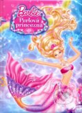 Kniha: Barbie: Perlová princezná (Egmont SK). Egmont SK, 2014 Kniha: Barbie: Perlová princezná (Egmont SK). Egmont SK, 2014