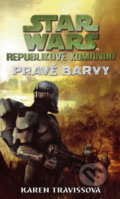 Kniha: STAR WARS: Republikové komando III (Karen Travissová). Egmont ČR, 2014 Kniha: STAR WARS: Republikové komando III (Karen Travissová). Egmont ČR, 2014
