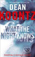 Kniha: What The Night Knows (Dean Koontz). HarperCollins, 2011 Kniha: What The Night Knows (Dean Koontz). HarperCollins, 2011