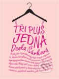 Kniha: Tři plus jedna (Danka Šárková). Anahita, 2014 Kniha: Tři plus jedna (Danka Šárková). Anahita, 2014