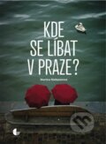 Kniha: Kde se líbat v Praze (Martina Riebauerová). Gasset, 2015 Kniha: Kde se líbat v Praze (Martina Riebauerová). Gasset, 2015