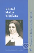 Kniha: Veľká malá Terézia (Veronika Katarína Barátová). Karmelitánske nakladateľstvo, 2014 Kniha: Veľká malá Terézia (Veronika Katarína Barátová). Karmelitánske nakladateľstvo, 2014