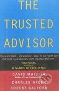 Kniha: The Trusted Advisor (Charles W. Green, David H. Maister a Robert Galford). Simon & Schuster, 2002 Kniha: The Trusted Advisor (Charles W. Green, David H. Maister a Robert Galford). Simon & Schuster, 2002