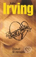 Kniha: Dokud tě nenajdu (John Irving), 2014 Kniha: Dokud tě nenajdu (John Irving), 2014