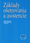 Základy ošetrovania a asistencie - Ľubica Kontrová, Jarmila Kristová a kolektív, Osveta, 2006