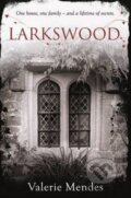 Kniha: Larkswood (Valerie Mendes). Orion, 2014 Kniha: Larkswood (Valerie Mendes). Orion, 2014