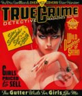 True Crime Detective Magazines - Eric Godtland, Dian Hanson, 2013